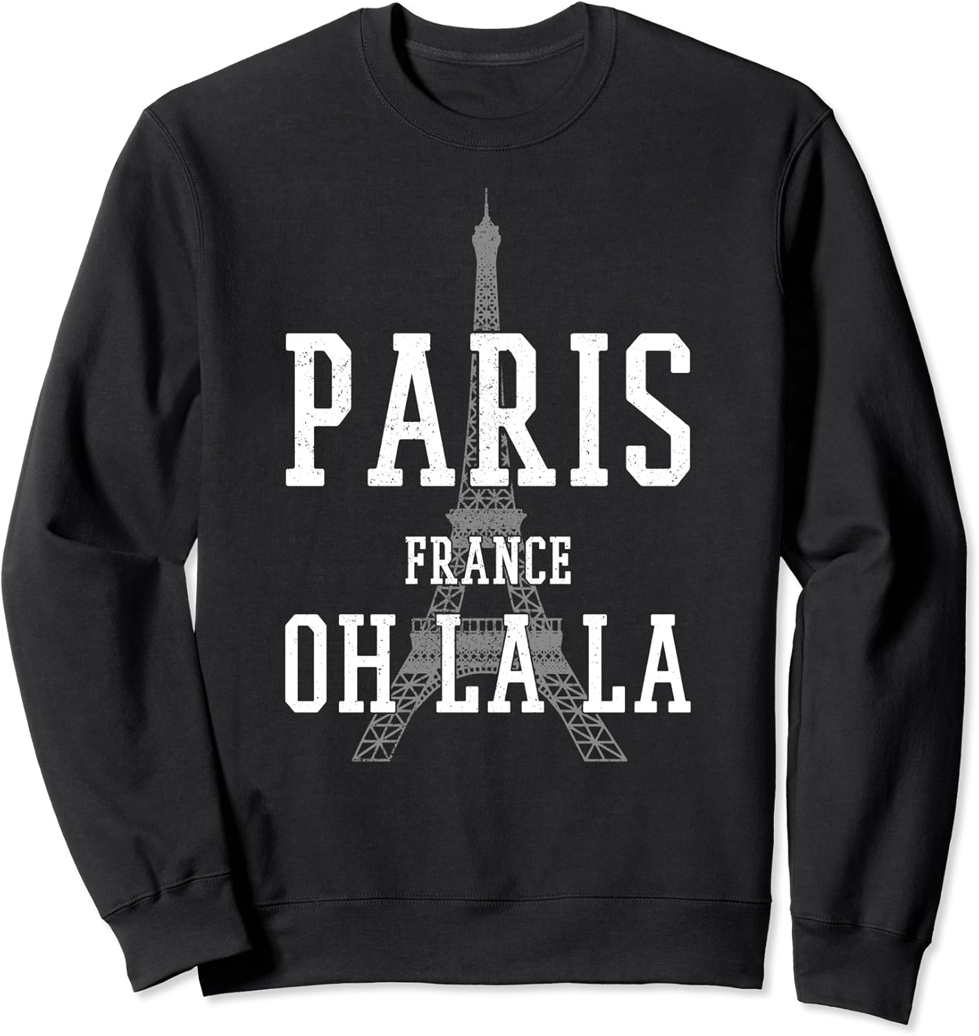 Paris France Oh La La Funny French Eiffel Tower Souvenir Sweatshirt